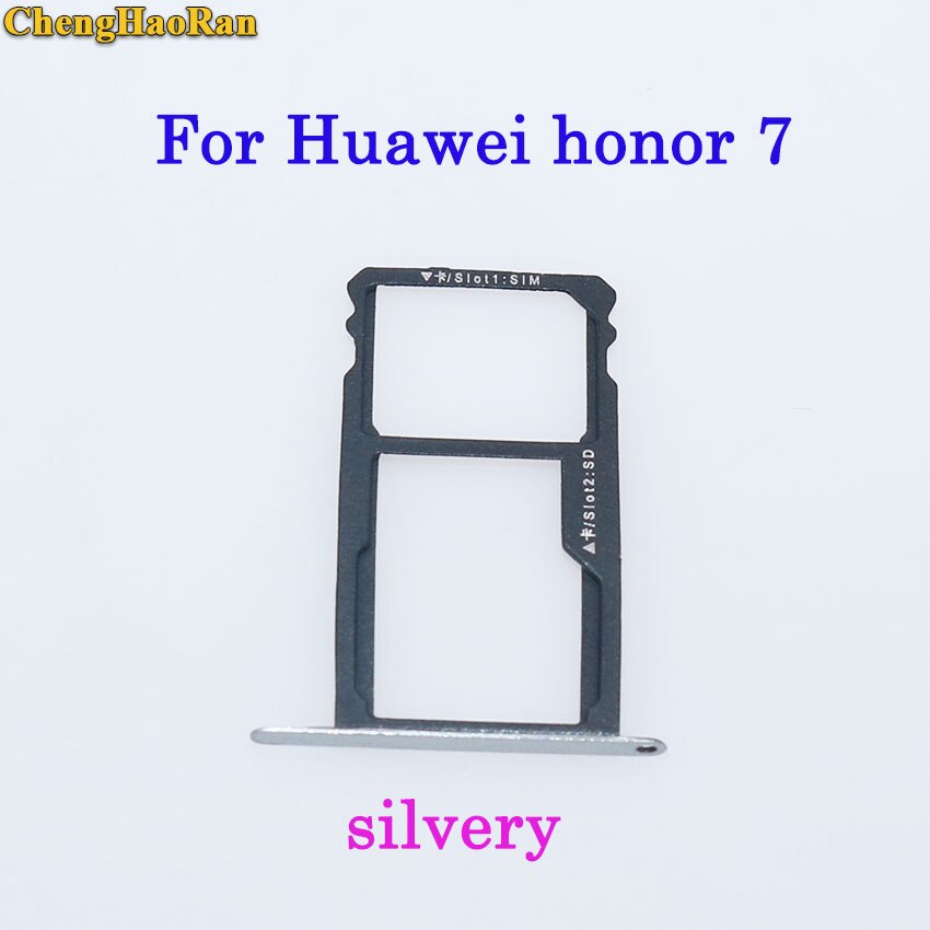 ChengHaoRan plateau de carte SIM + plateau de carte Micro S D pour Huawei Honor 7/8/8X/8X max/8 lite pièces de réparation support de fente de plateau de carte SIM: honor 7-- silvery