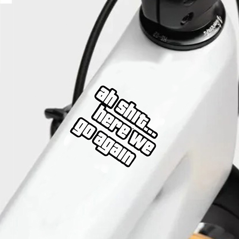 Grappige slogan, vetgedrukte tekst, waterdichte vinylstickers, stickers voor universele fiets- en auto-exterieur, stijlvolle accessoires decoratie.