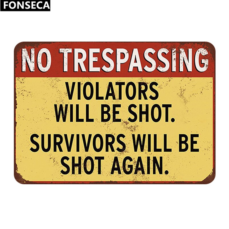 NO trespassing. Violator will be shot. Survivors will be shot again. retro metal sign vintage tin plate painting wall decoration