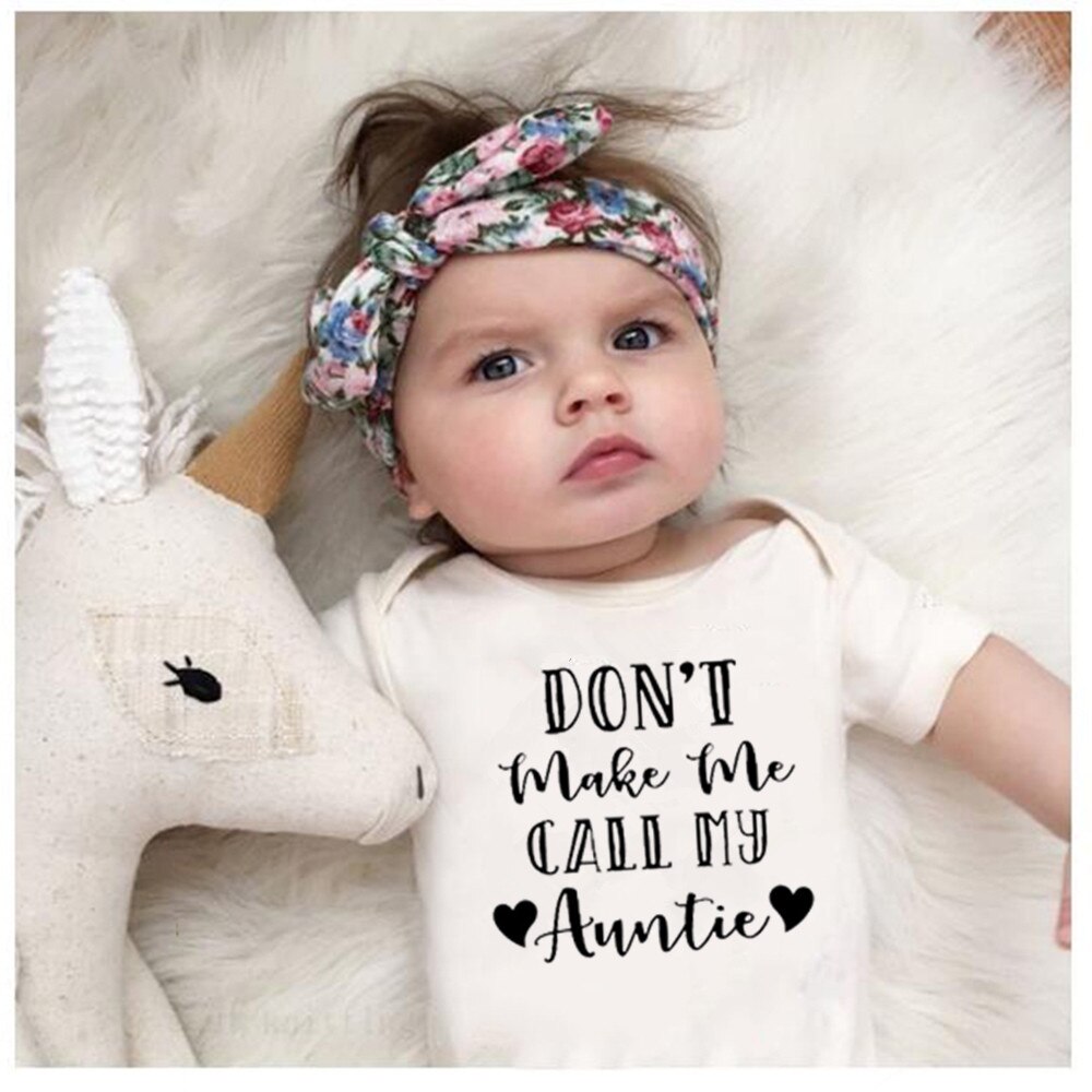 Don't Make Me Call My Aunti Letters Print Baby Clothes Bodysuit White Short Sleeve Neborn Onesie Playsuit Summer Clothes 0-18M