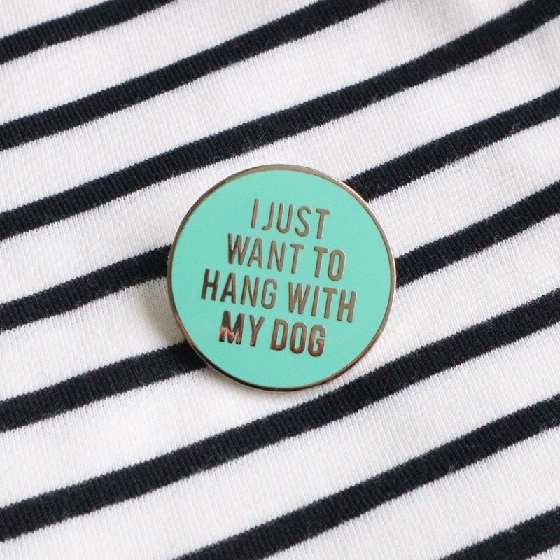 Dog enamel pin / Dog lover pin / Dog pins / Hang with my dog / Dog lover / for dog lover / Dog lapel pin / Dog lover