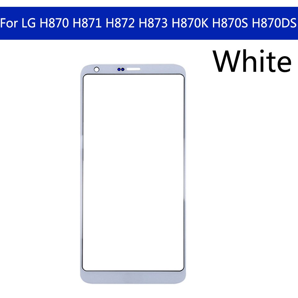 Touchscreen For LG G6 G6+ G6 Plus H870 H871 H872 H873 H870K H870S H870DS LCD Front Touch Screen Glass Outer Lens Replacement