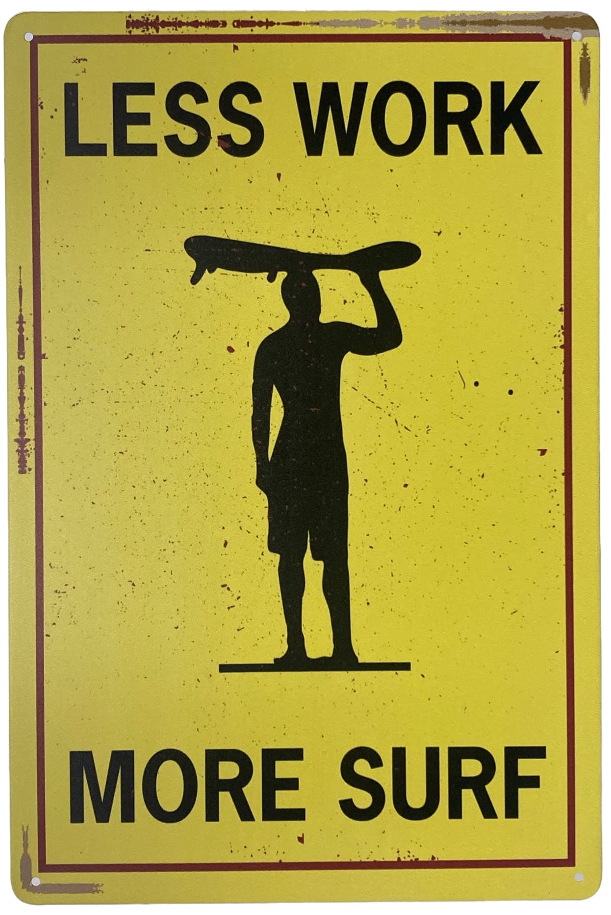 Tin Sign | Metal Wall Poster | Less Work More Surf 8 x 12 in. | Decoration Art Plaque for Business Home Bar Room Garage Man Cave