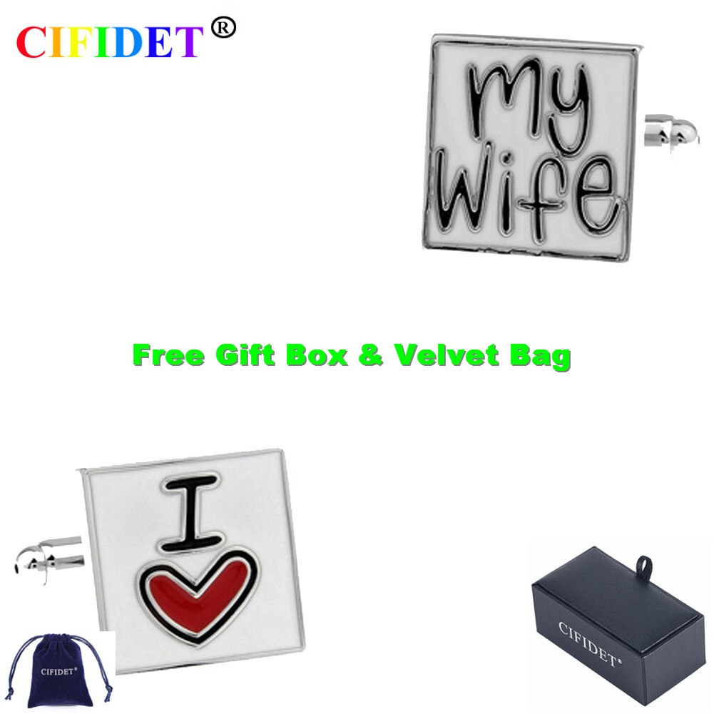 CIFIDET Wedding Cufflink I Love My Wife Marriage Cuff Link With Velvet Bag and Box Jewelry Accessories for Men