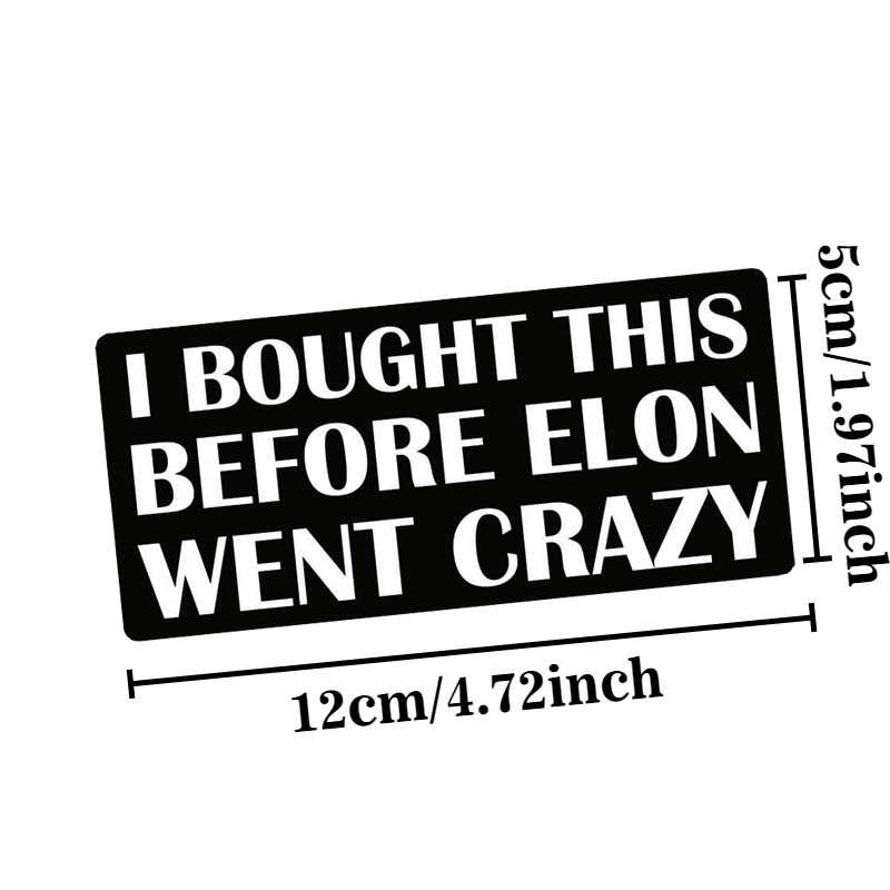 1 STÜCK I gekauft Dies Vor ELON gegangen verrückt Autoaufkleber Auto Stoßstange Heckscheibe Fahrzeug Fenster Kraftstofftank Vinyl Aufkleber