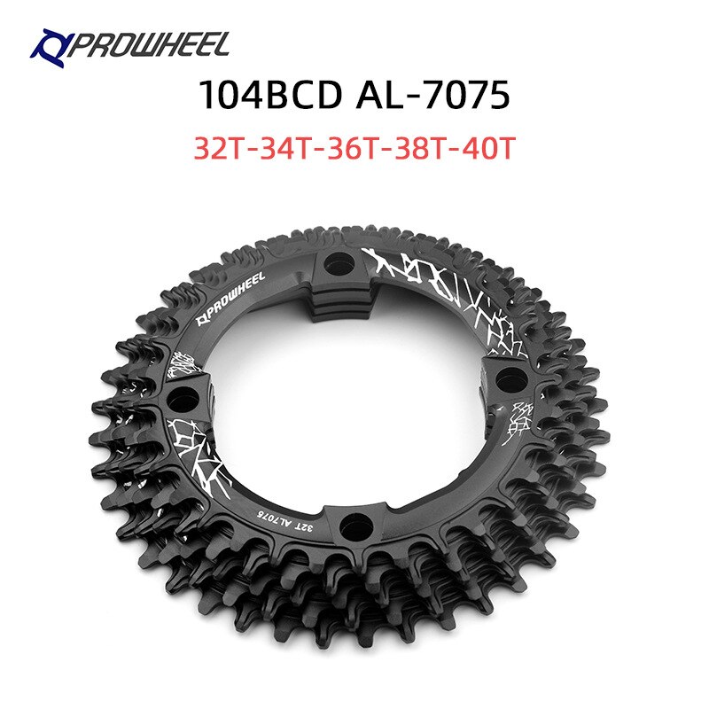 PROWHEEL Mountain Bike Round Narrow Wide Chainring 32T 34T 36T 38T 40T MTB Bicycle Crankset 104 BCD Aluminum alloy Chain Wheel