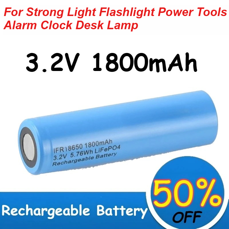3,2V 18650 LiFePo4 Akku 1800mAh Kapazität für Starklicht-Taschenlampen, Elektrowerkzeuge, Wecker, Schreibtischlampen, Wiederaufladbare Batterien