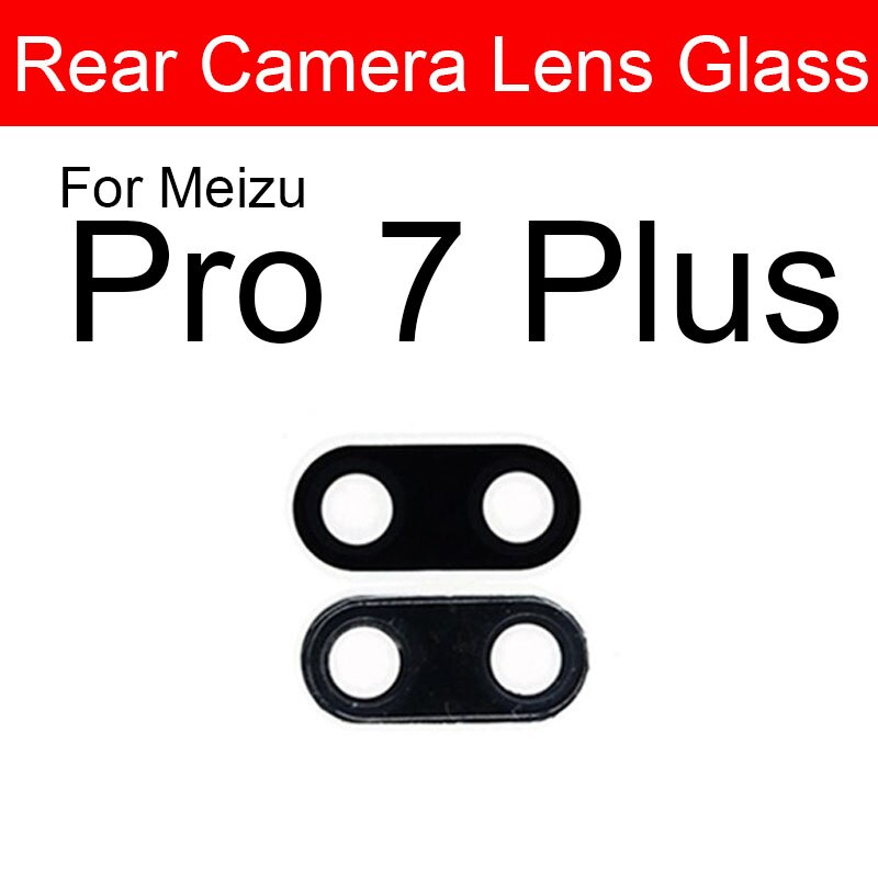 Cristal de la cámara trasera para Meizu Metal MX3 MX4 MX5 MX6 Pro 5 6s 7 Plus U10 U20 cubierta de la Lente de Cristal de la cámara trasera + adhesivo: Meizu Pro 7 Plus
