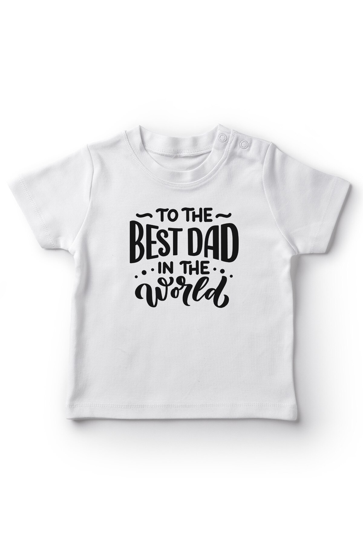 Angemiel Baby The best in The World To His Father Baby Girl T-Shirt White
