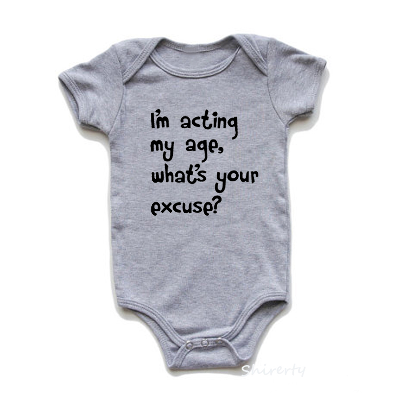 Newborn Baby Clothes Funny I'm Acting My Age What's Your Excese Print Baby Bodysuits Toddler Cotton Onesie Jumpsuit: Grey / 3M