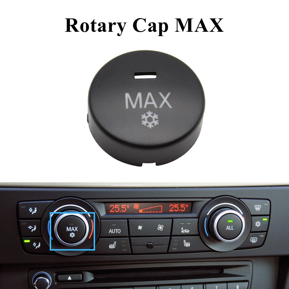 Auto Heater Climate Control Fan Volume Airconditioning Knop Luchtcirculatie Knop Voor Bmw 1 3 X1 X3 E81 E90 e91 E92 E84 F25: Rotary Cap MAX