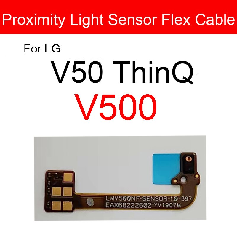 Proximity Light Sensor Flex Cable For LG G2 G7 V10 V40 V50 ThinQ D800 D801 D802 D803 D805 G710 H900 H901 H961N VS990 V405: V50 ThinQ
