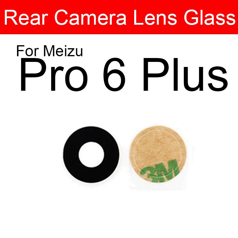 Cristal de la cámara trasera para Meizu Metal MX3 MX4 MX5 MX6 Pro 5 6s 7 Plus U10 U20 cubierta de la Lente de Cristal de la cámara trasera + adhesivo: Meizu Pro 6 Plus