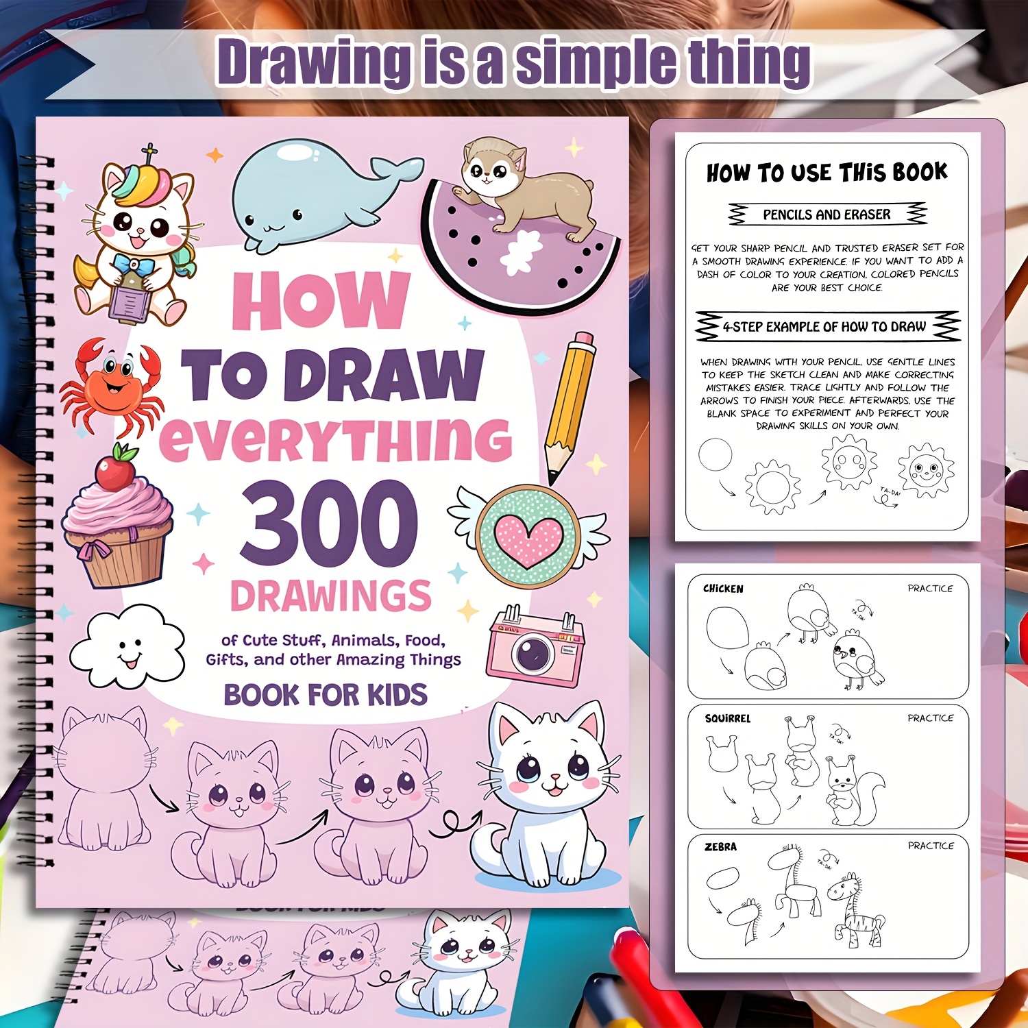 How to Draw Anything for Painting Enthusiast, 300 Cute Step-by-Step Simple Drawings of Adorable Things, Animals, Food,