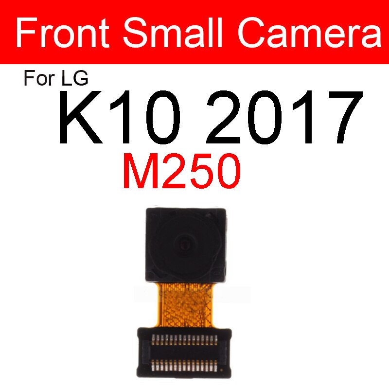 Voorkant & Achter Back Camera Module Voor Lg K7 K8 K10 K8 M200N US215 K10 M250 Kleine + Belangrijkste Grote Camera Reparatie Onderdelen: K10 2017 Front
