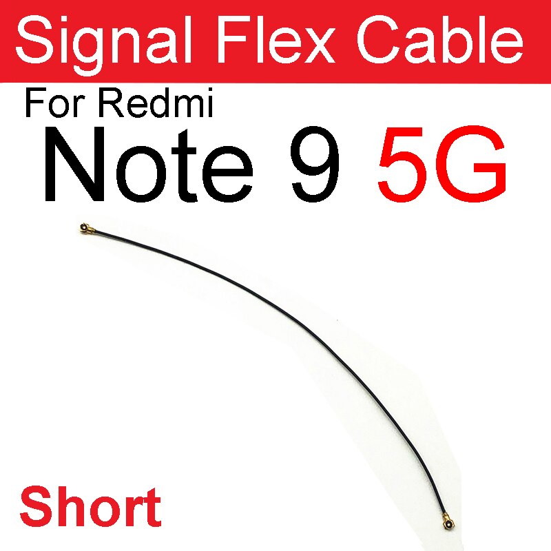 Cable flexible de señal de antena para Xiaomi Note 9, 4G, 5G, Note 9 Pro, Note 9T, Note 9S, Wifi, Conector de Cable, piezas de repuesto: Note 9-5G Short