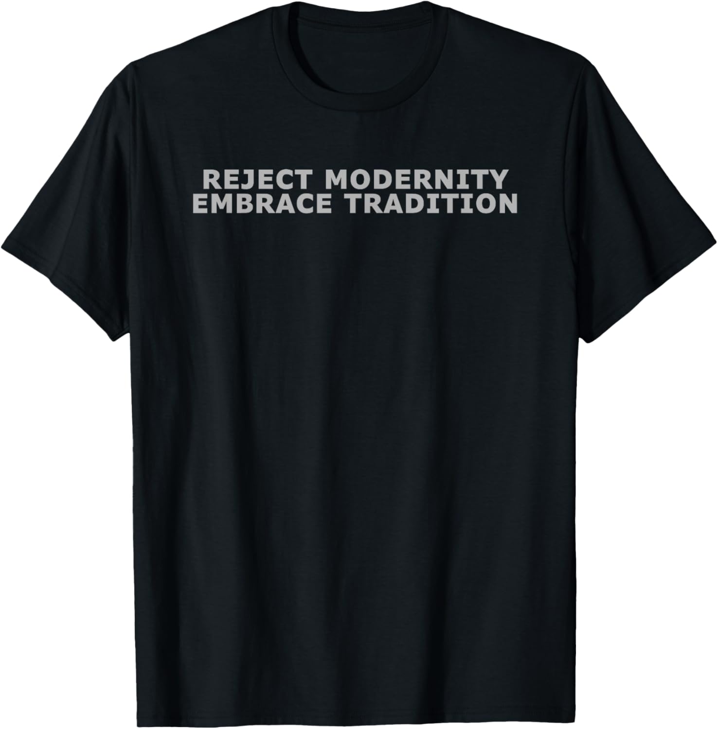 Reject Modernity Embrace Tradition T-Shirt