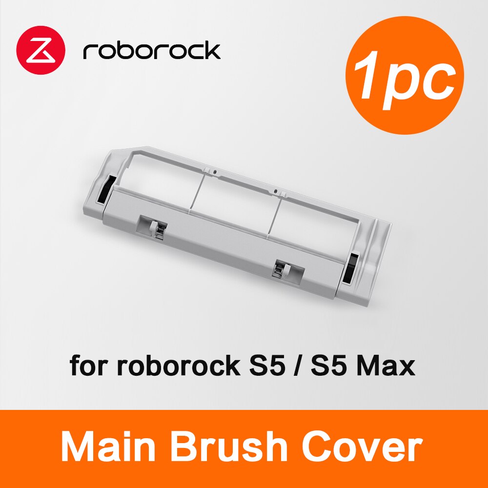 Original Roborock Vacuum Cleanner Parts Suitable For Roborock 2 S5 Max Cleaning Robot Spare Parts Electric Water Tank: Main Brush Cover