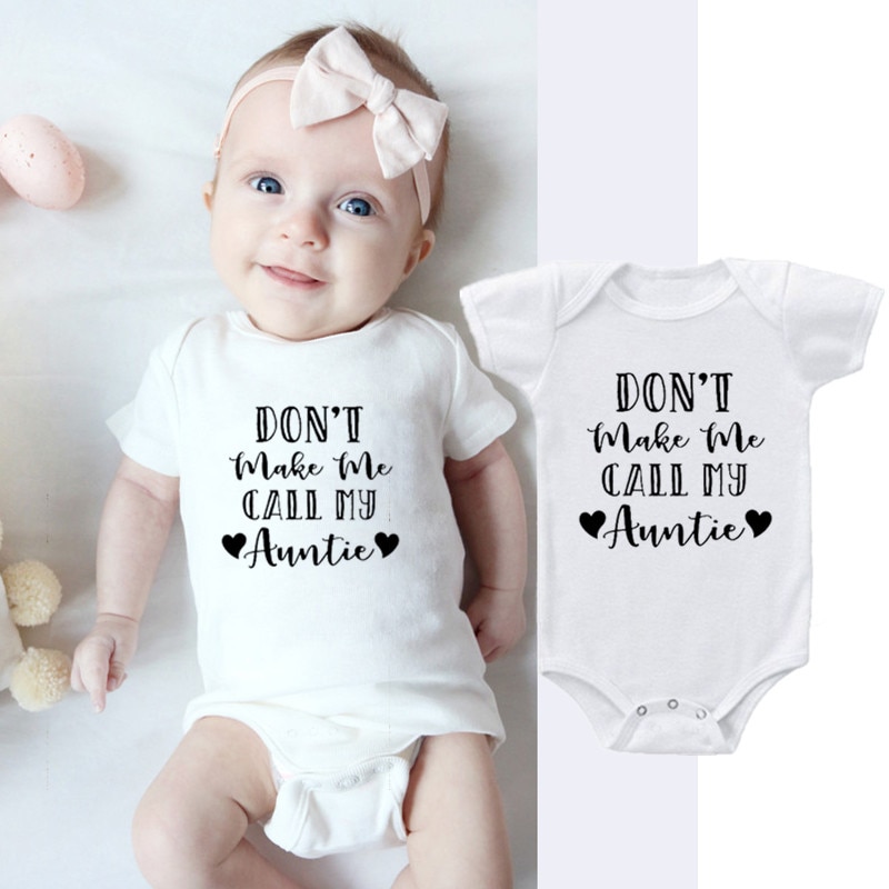 Don't Make Me Call My Aunti Letters Print Baby Clothes Bodysuit White Short Sleeve Neborn Onesie Playsuit Summer Clothes 0-18M