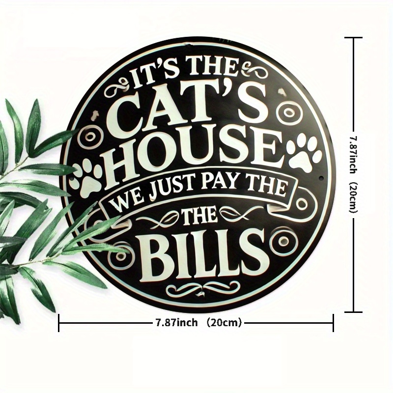 Vintage It's The Cat's House We Just Pay The Bills Round Tin Sign, Retro Funny Cat Lover Quote with Paw Prints Metal Wall Art, R