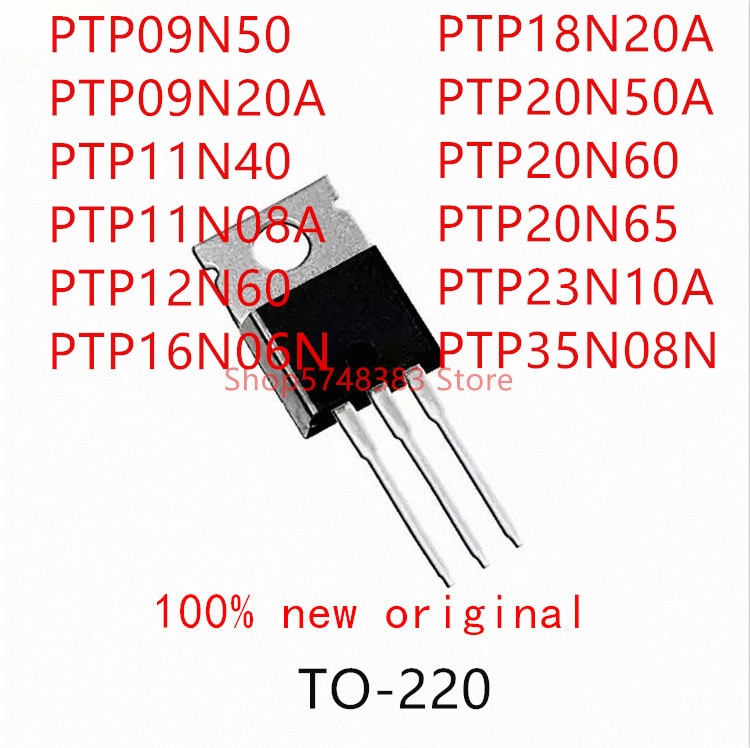 10PCS PTP09N50 PTP09N20A PTP11N40 PTP11N08A PTP12N60 PTP16N06N PTP18N20A PTP20N50A PTP20N60 PTP20N65 PTP23N10A PTP35N08N TO-220