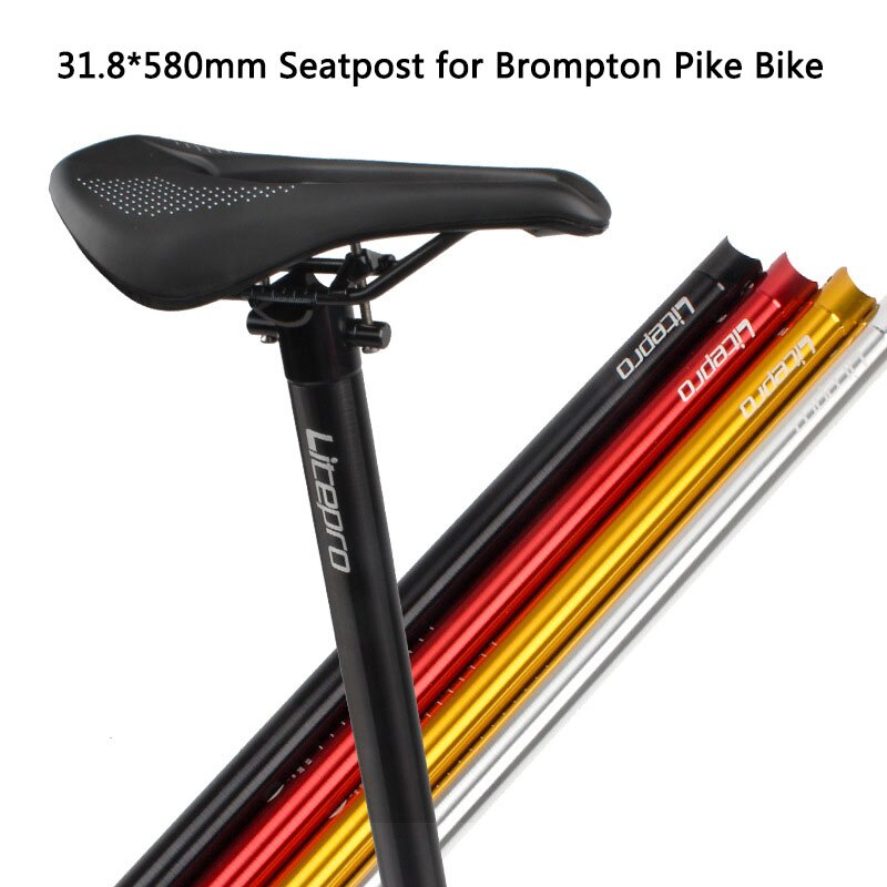 Litepro Voor Brompton Zadelpen 31.8*580Mm Voor Pike Vouwfiets Voor Aceoffix Zadelpen Aluminium