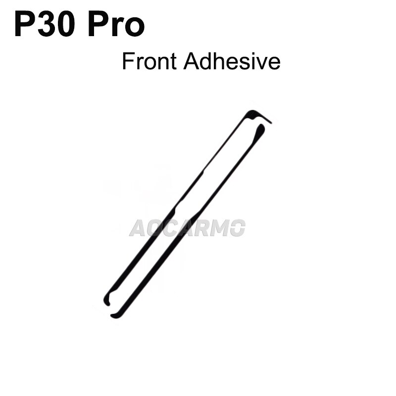 Aocarmo para huawei p30 pro p30p frente display lcd adesivo de volta moldura da bateria capa adesiva porta traseira cola fita: Front Adhesive