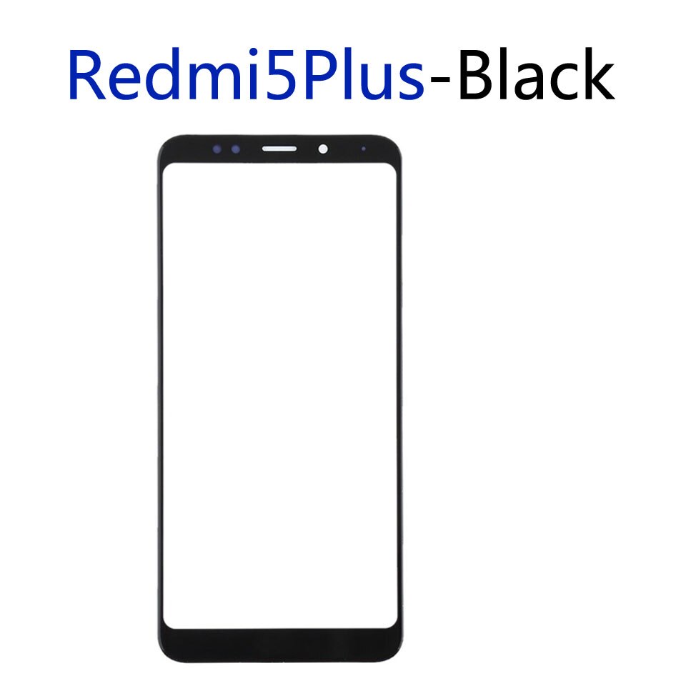 Redmi5 Voorpaneel Voor Xiaomi Redmi 5 Redmi5 Touch Screen Voorpaneel Glas Lens Outer Glas Voor Redmi 5 Plus 5 Plus: 5 Plus-Black-No tool