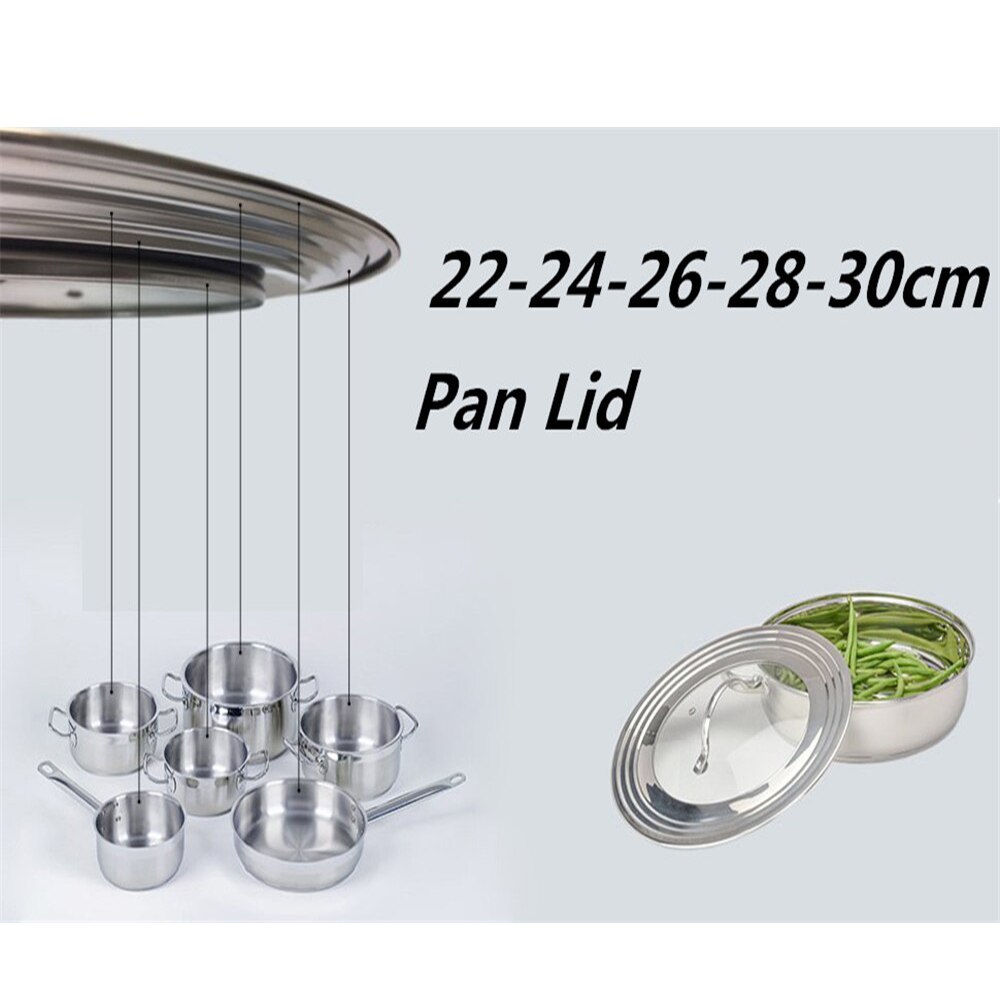 Pot Lid 24-26-28-30cm Pan Lid Frying Pan Cover Stainless Steel Kitchen Pot Lid Multifunction Frying Pan Lids Kitchen Accessories