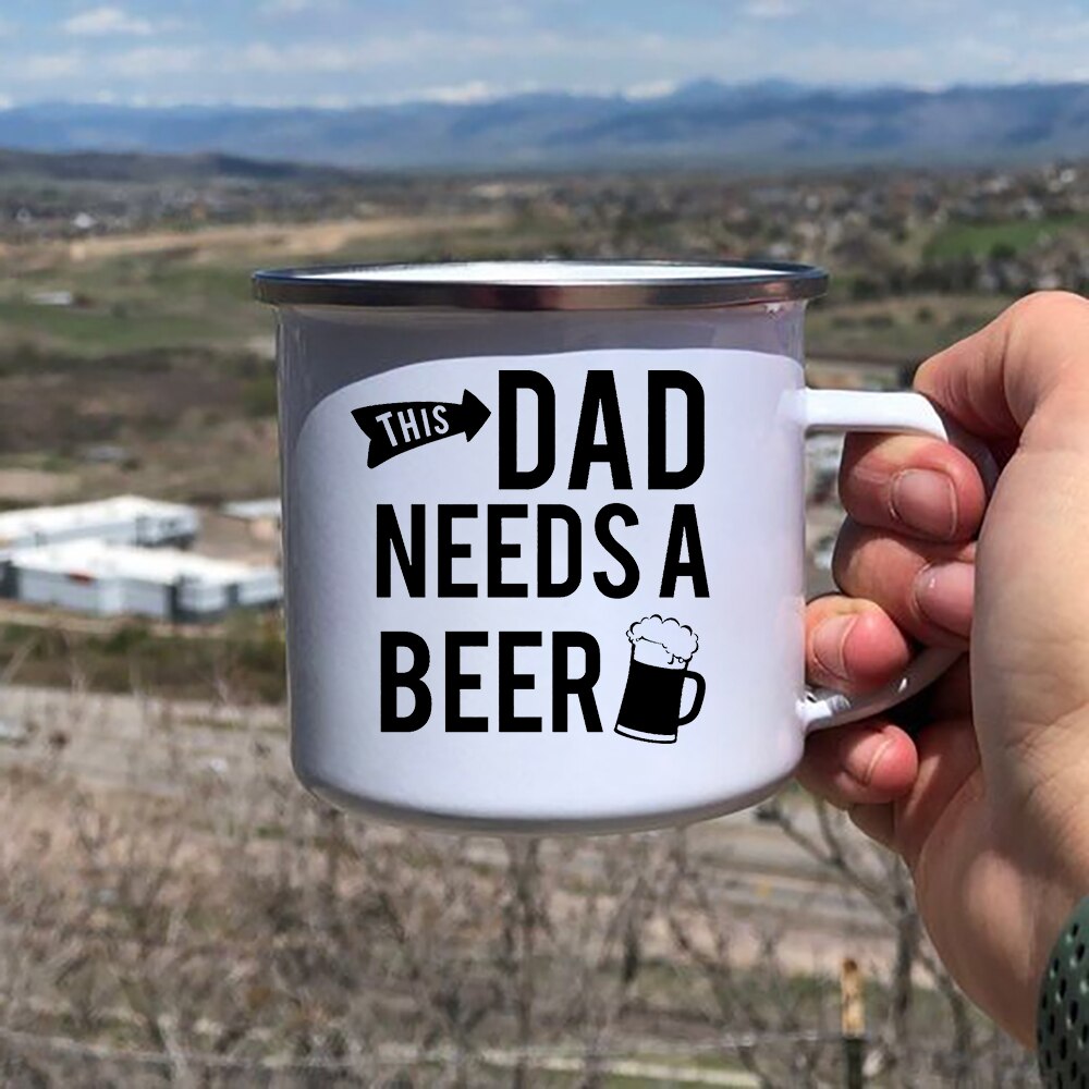 Daddy Behoeften Een Bier Creatief Emaille Koffie Mokken Home Party Grappig Bier Drinken Sap Cacao Cups Reizen Camping Mok Vader dag: XH2951-A015WH-8