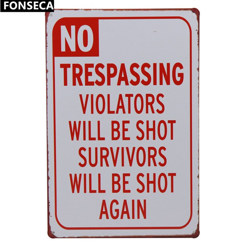 NO trespassing. Violator will be shot. Survivors will be shot again. retro metal sign vintage tin plate painting wall decoration