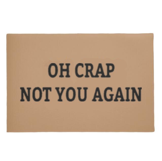 Gag Oh merde pas vous encore entrée porte tapis Geek drôle étage entrée bienvenue paillasson caoutchouc cuisine maison tapis Machine décor: C / 40x60cm