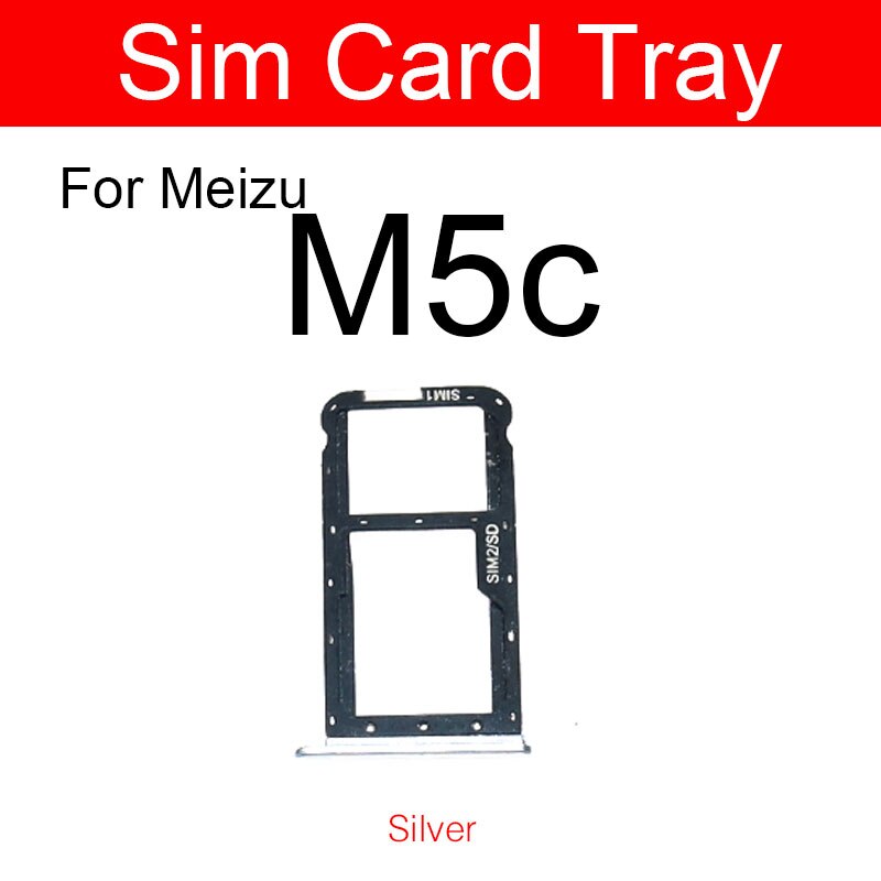 Soporte de la bandeja de la tarjeta SIM para Meizu Meilan encanto azul M5 M5c M5s M611A M611H adaptador de la ranura de la tarjeta Micro Sim piezas de reparación: Silver for Meizu M5c