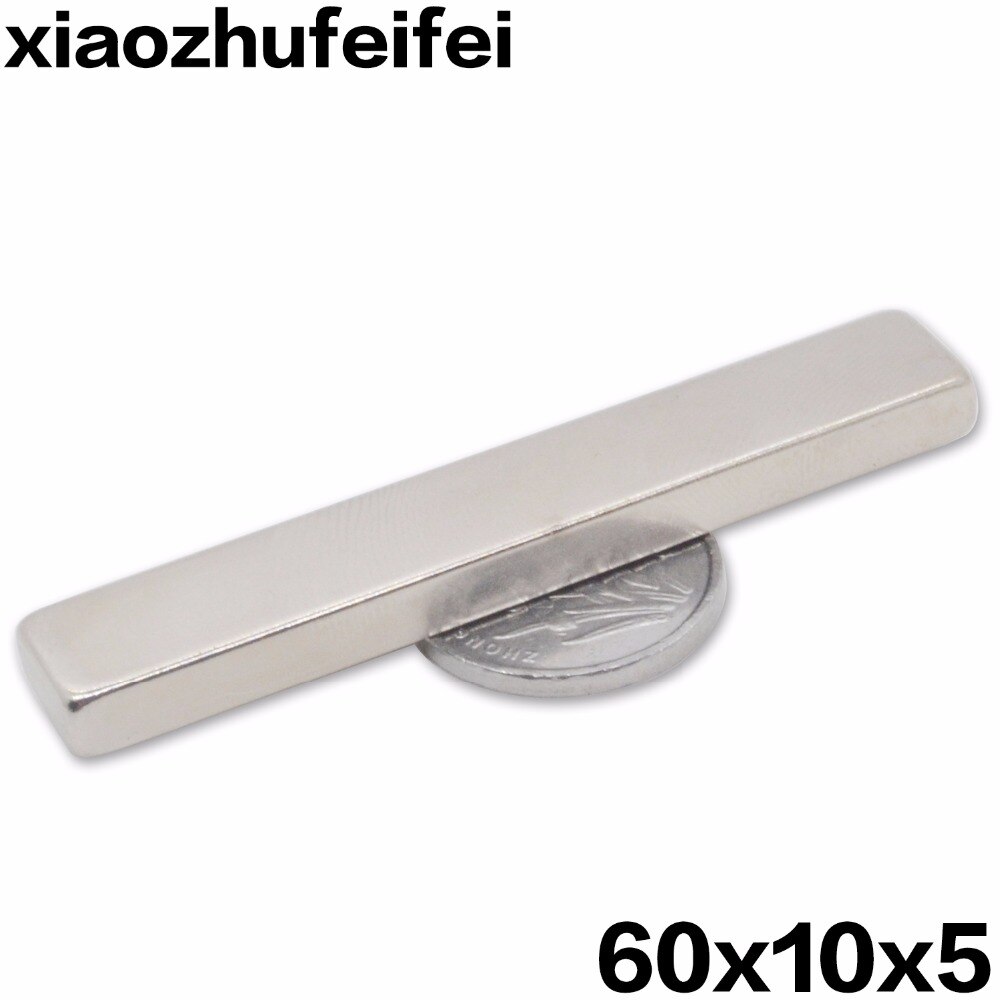 Xiaozhufeifei 5 stks 60*10*5 blok magneten 60x10x5 sterke n52 zeldzame aarde neodymium magneten 60x10x5mm magneet n52