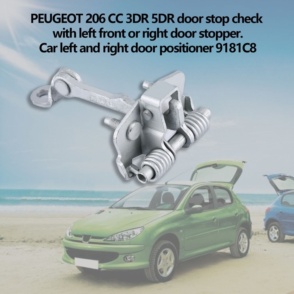 For Peugeot 206 Cc 3dr 5dr Door Stop Check With Left Front Or Right Door Stopper Left And Right Door Positioner 9181c8