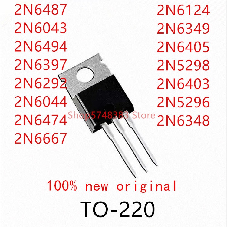 10PCS 2N6487 2N6043 2N6494 2N6397 2N6292 2N6044 2N6474 2N6667 2N6124 2N6349 2N6405 2N5298 2N6403 2N5296 2N6348 TO-220