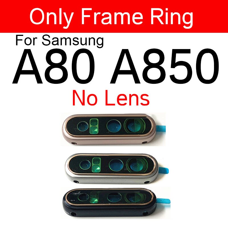 Hinten Kamera Glas Objektiv Abdeckung Rahmen Für Samsung Galaxis A80 A850 A805F Zurück Kamera Glas Objektiv Ring Rahmen Ersatz Teile