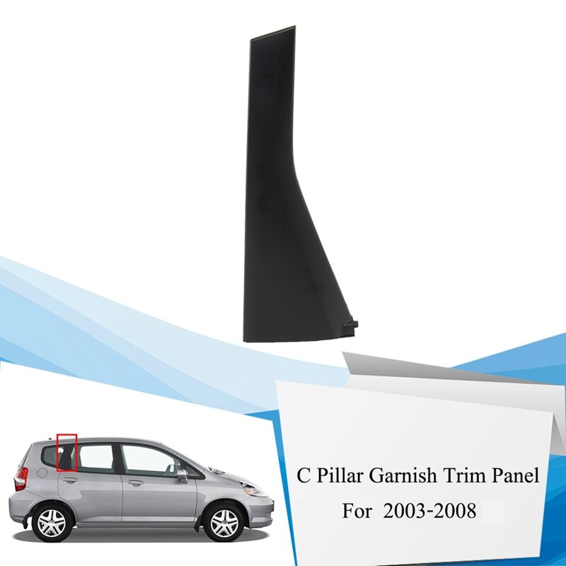 Car Rear Door Outer Pillar Garnish Trim Panel for HONDA FIT JAZZ GD1 GD3 2003: RIGHT