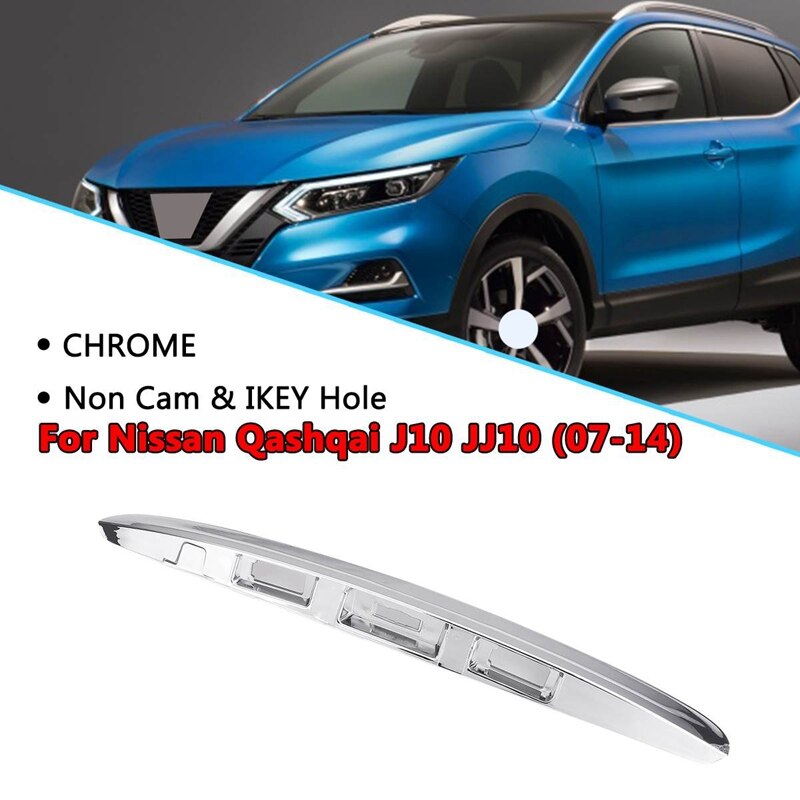 Manija de la tapa del maletero del portón trasero cromado sin orificio para cámara i-key para Nissan Qashqai J10 sin orificio para i-key y cámara