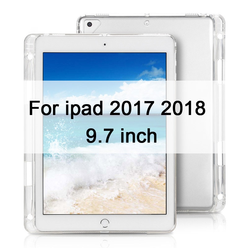 Case For iPad 10.2 MiNi 2 3 4 5 Clear Soft TPU With Pen Holder Case For iPad 9.7" Pro 10.5 Air 4 3 2 Back Cover: For ipad 2017 2018