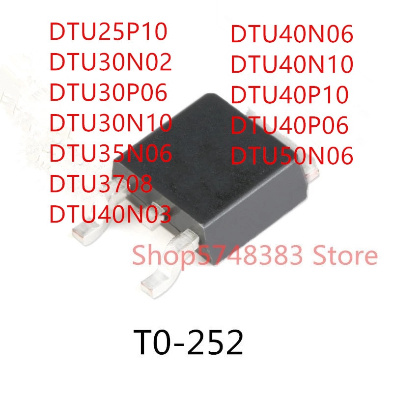 10PCS DTU25P10 DTU30N02 DTU30P06 DTU30N10 DTU35N06 DTU3708 DTU40N03 DTU40N06 DTU40N10 DTU40P10 DTU40P06 DTU50N06 TO-252