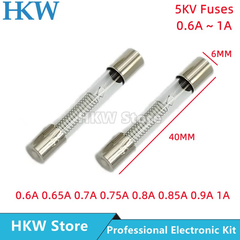 5KV Spezielle Mikrowelle Sicherung 6*40mm 0,65 A 0,7 A 0,75 A 0,8 A 0,85 A 0,9 EINE 1A 600MA Glasrohr Sicherung 5000V 6x40mm Hohe-Spannung Sicherungen
