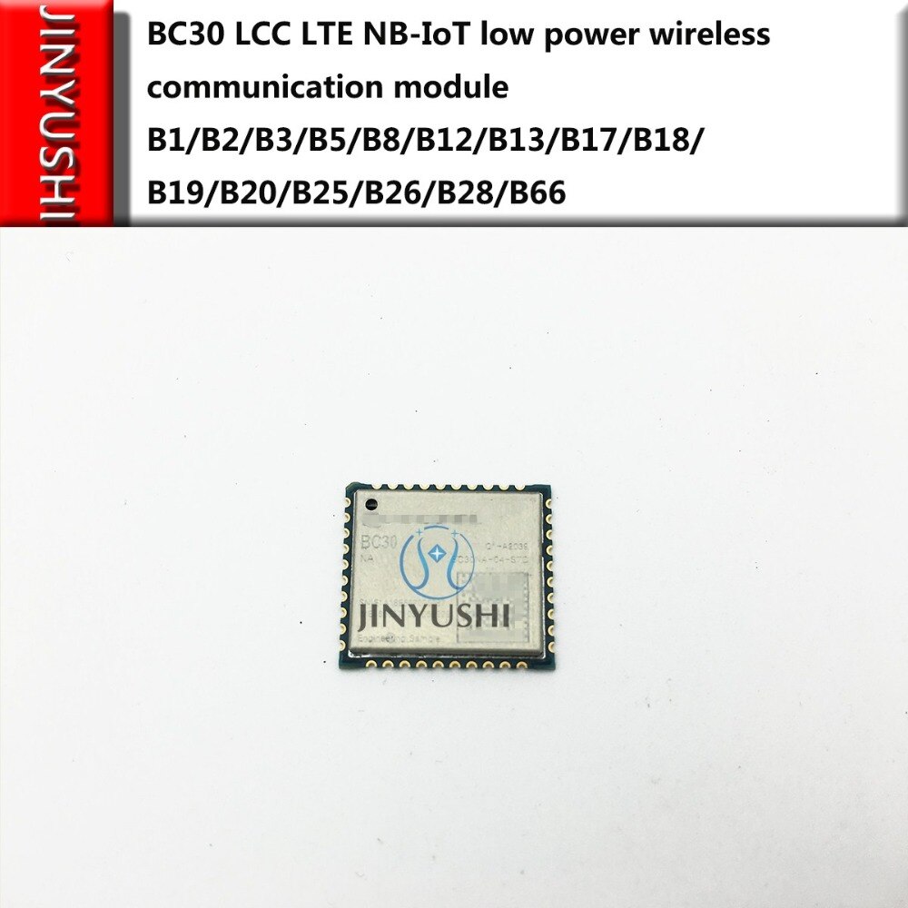 JINYUSHI For BC30 LCC LTE NB-IoT low power wireless communication module B1/B2/B3/B5/B8/B12/B13/B17/B18/B19/B20/B25/B26/B28/B66