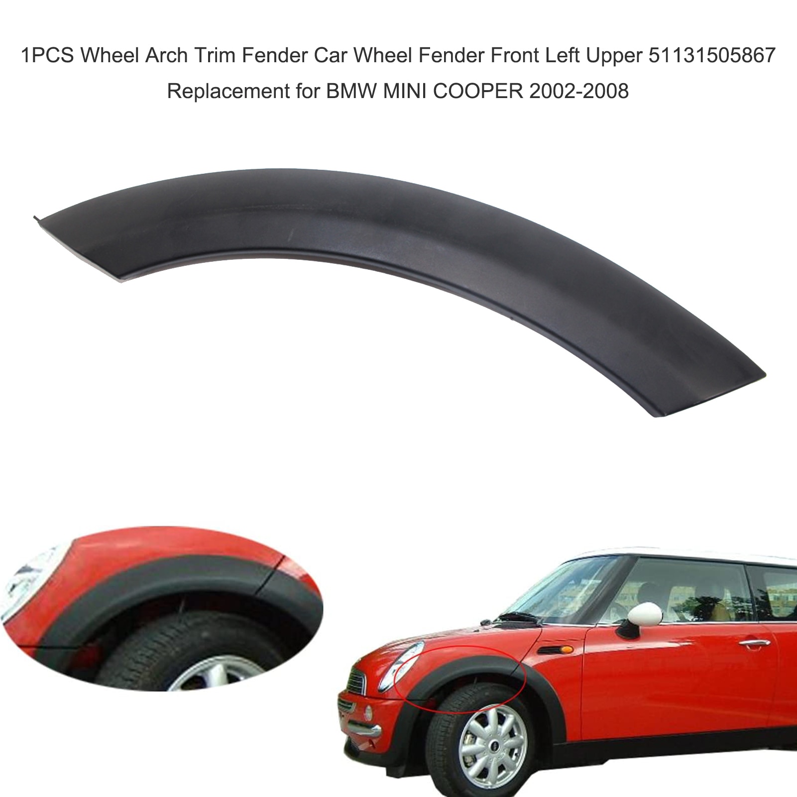 1 kpl pyöränkotelon trimmauslokasuoja auton pyörän lokasuoja edessä vasen ylä 51131505867 vaihto bmw mini cooper 2002: Vasen etuyläosa