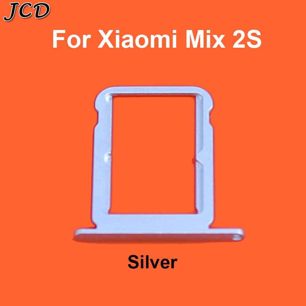 JCD For Xiaomi Mi MIX 2 MIX2S Card Tray Holder SIM Card Slot Adapter SIM Socket Replacement Repair Spare Parts: Mix 2S Silver