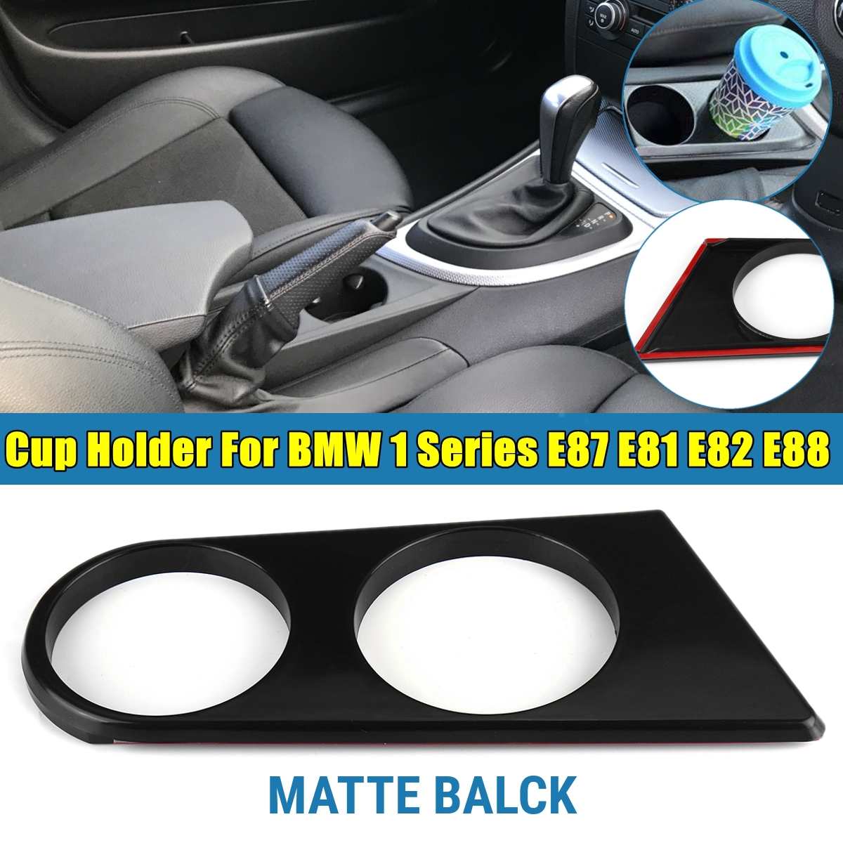 Auto Drink Holder Accessories Cup Holder For BMW 1 Series 116 116i 118 118i 118d 120 120i E87 E81 E82 E88 RHD only Matte/gloss: Matte Black