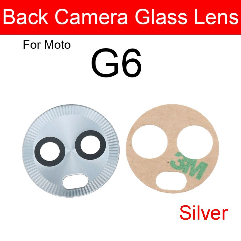 Back Camera Glass Lens For Motorola Moto G4 G5 G5s G6 G7 Plus Play Power Rear Main Camera Glass Lens with Adhesive Sticker: G6 Silver