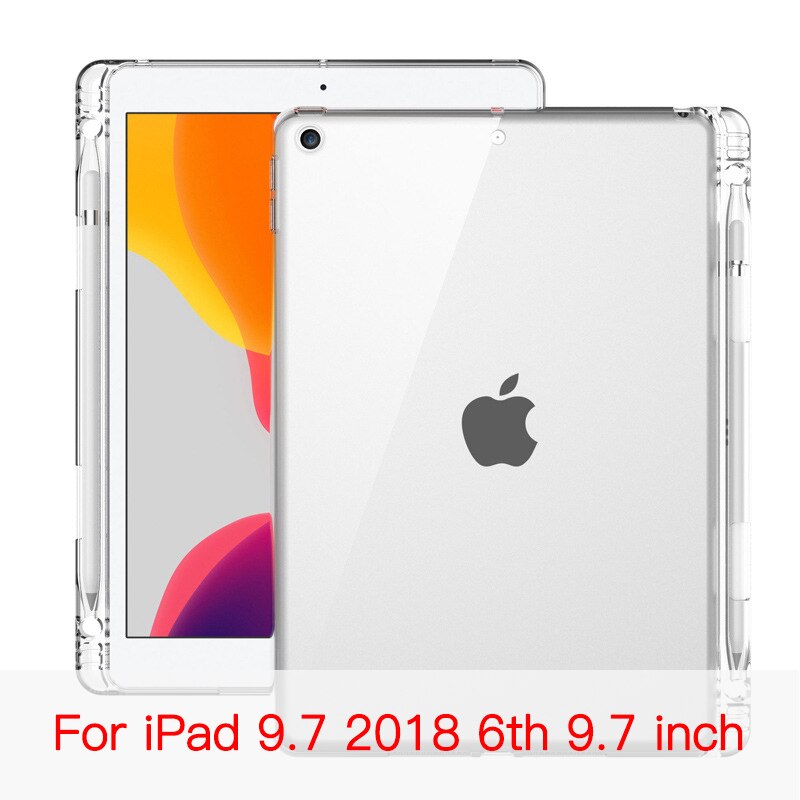 Couvercle Transparent Pour iPad 10.2 7 8 Mini 2 3 4 5 9.7 Pro 10.5 11 2 3 4 Avec Porte-Crayon TPU Arrière En Silicone Étui Pour Tablette: For iPad 9.7 2018