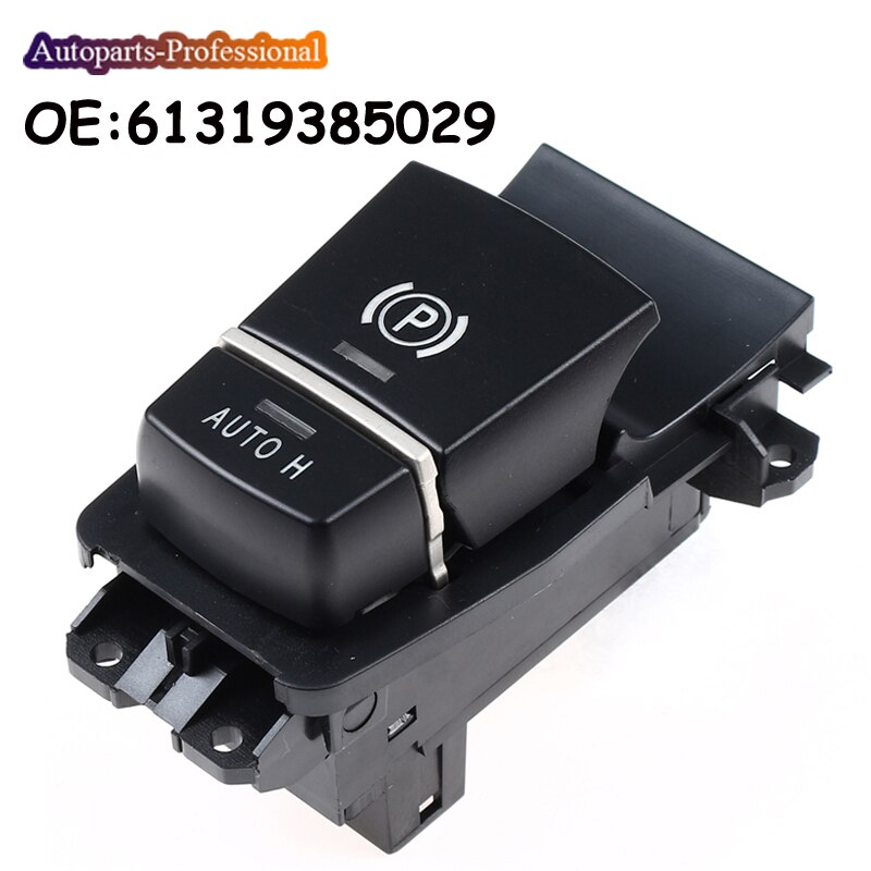 Electronic Handbrake Switch Parking Hand Brake For BMW 5 6 Series X3 X4 F10 F11 F06 F12 F25 61319385029