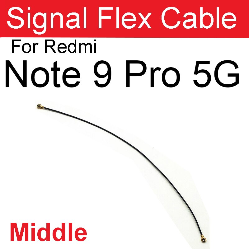 Cable flexible de señal de antena para Xiaomi Note 9, 4G, 5G, Note 9 Pro, Note 9T, Note 9S, Wifi, Conector de Cable, piezas de repuesto: Note9Pro5G Middle